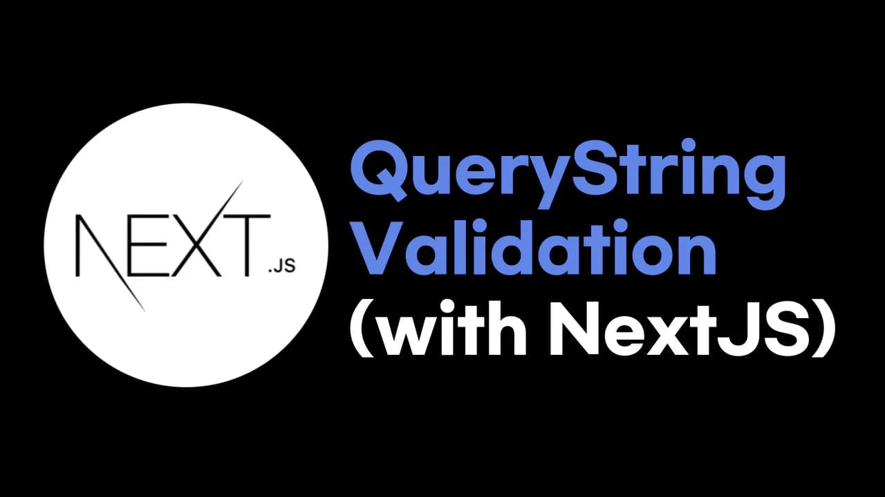 NextJS 프로젝트에서 QueryString 검증하기